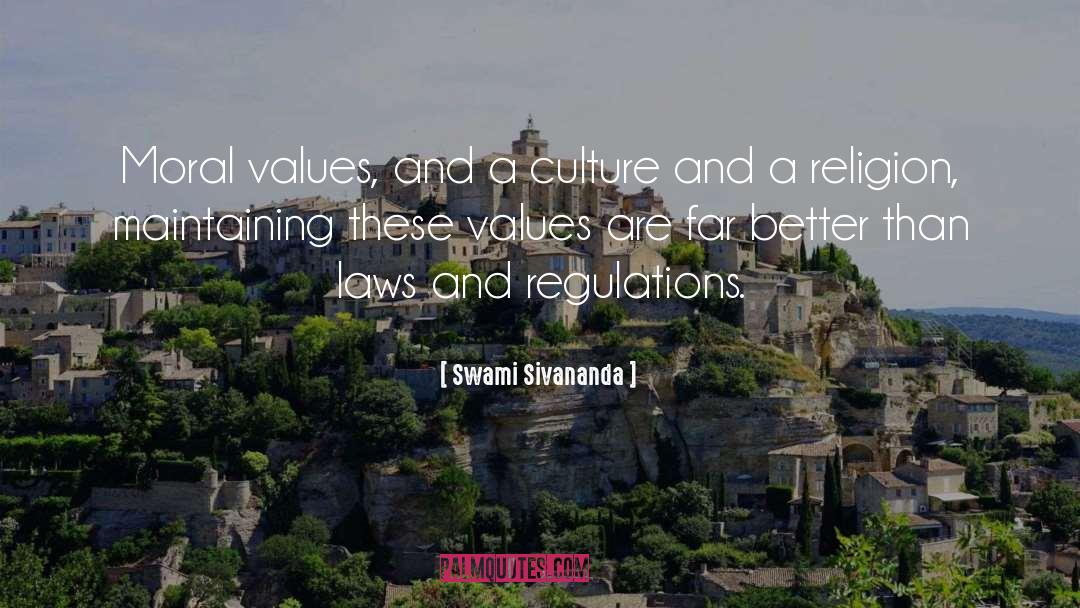 Swami Sivananda Quotes: Moral values, and a culture