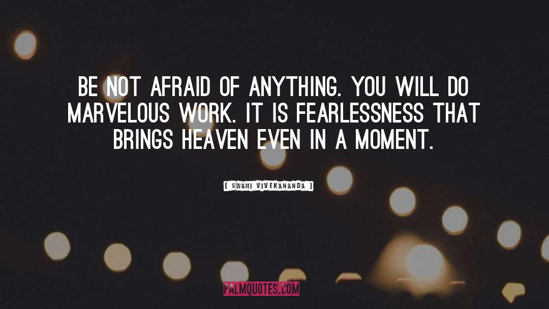 Swami Vivekananda Quotes: Be not Afraid of anything.