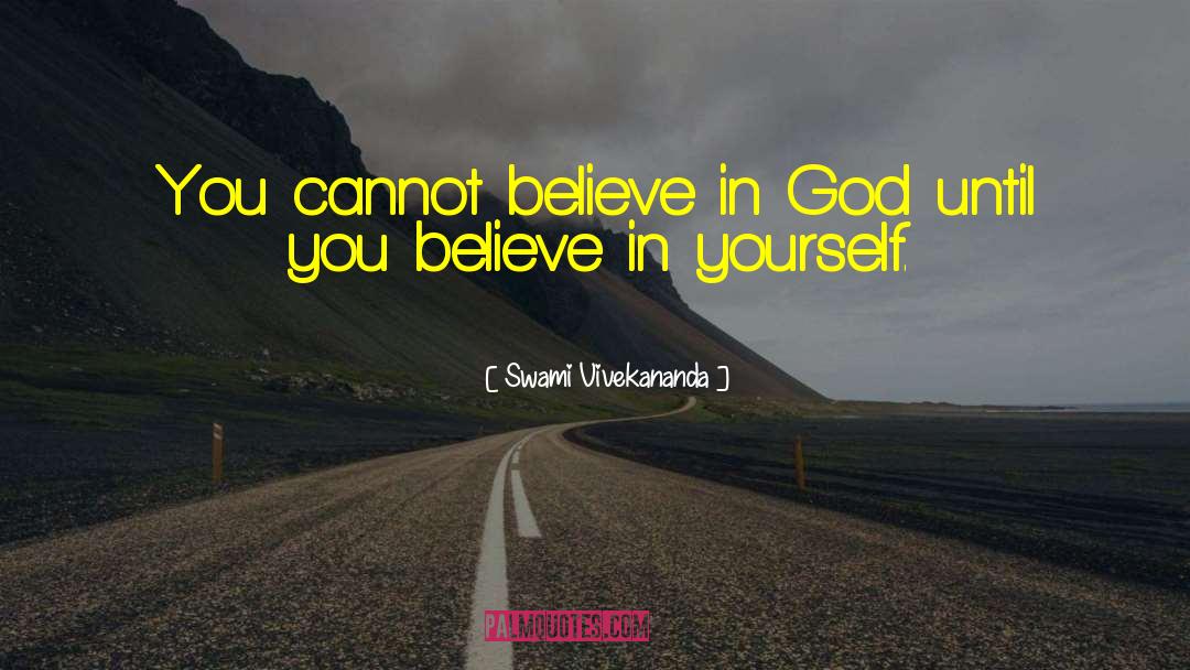 Swami Vivekananda Quotes: You cannot believe in God