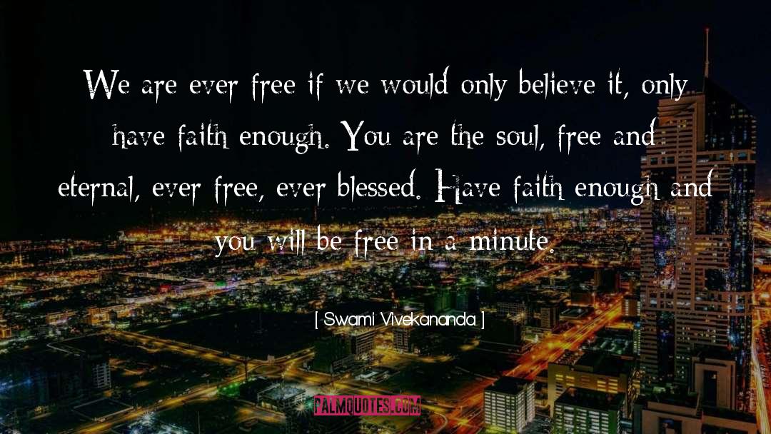 Swami Vivekananda Quotes: We are ever free if