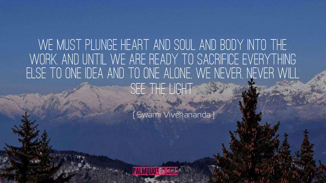 Swami Vivekananda Quotes: We must plunge heart and