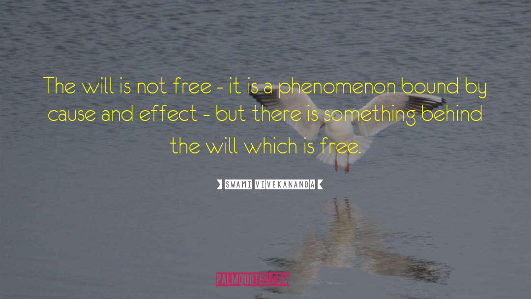 Swami Vivekananda Quotes: The will is not free