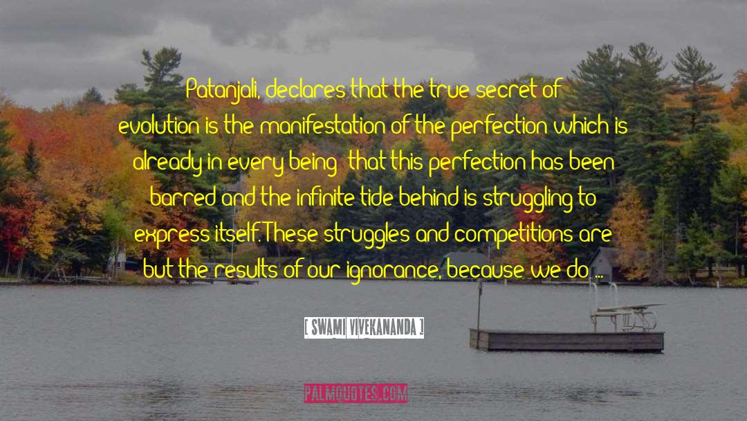 Swami Vivekananda Quotes: Patanjali, declares that the true