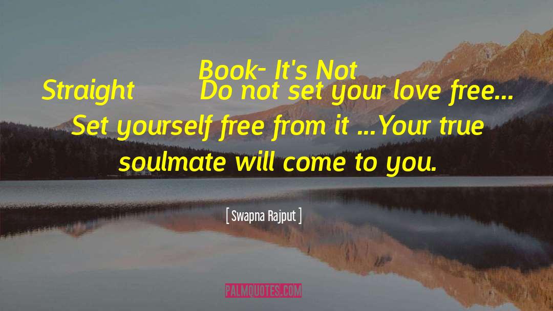 Swapna Rajput Quotes: Book- It's Not Straight<br />♡♡♡♡♡♡♡♡<br