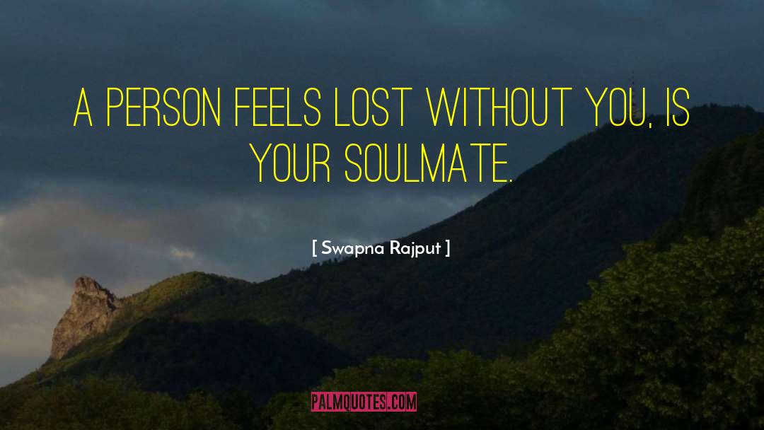 Swapna Rajput Quotes: A person feels lost without