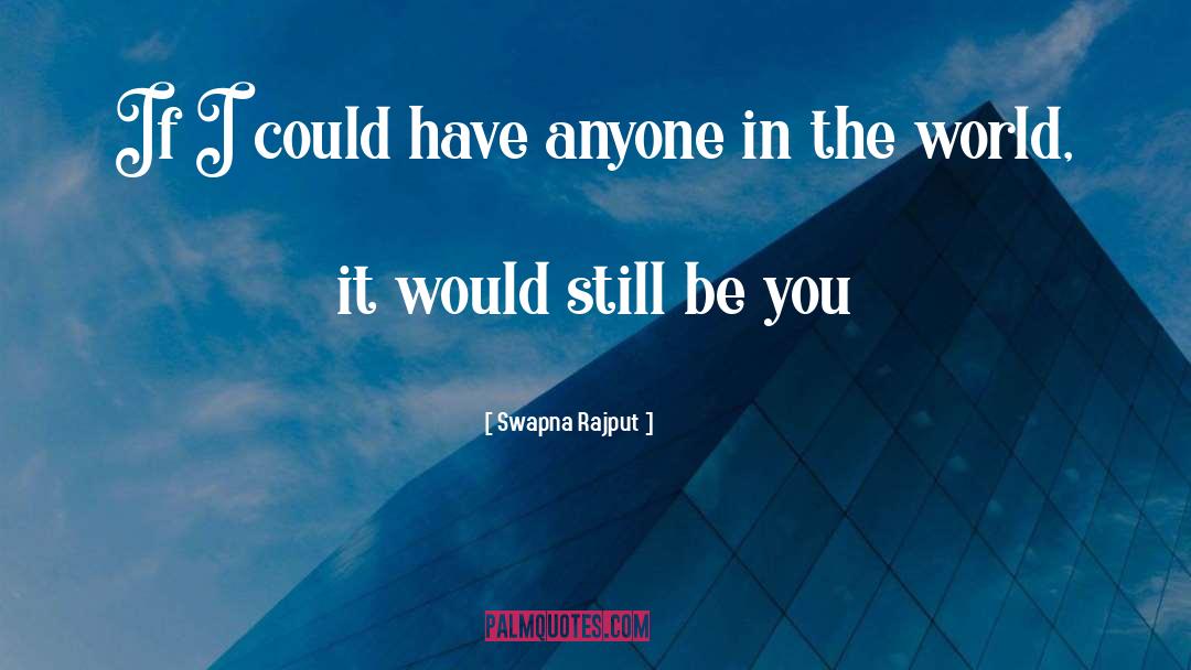 Swapna Rajput Quotes: If I could have anyone