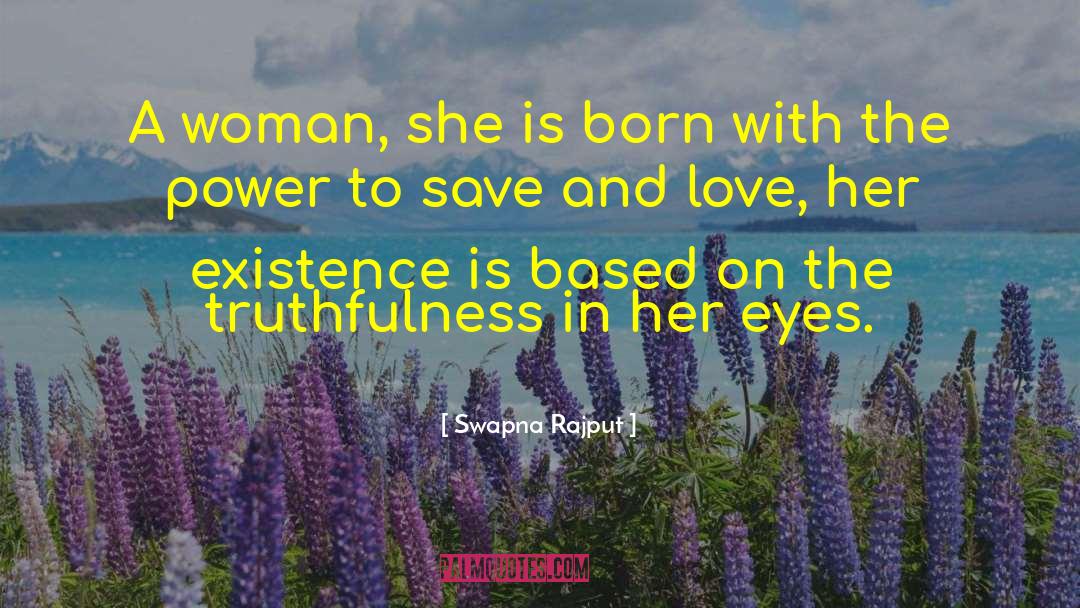 Swapna Rajput Quotes: A woman, she is born