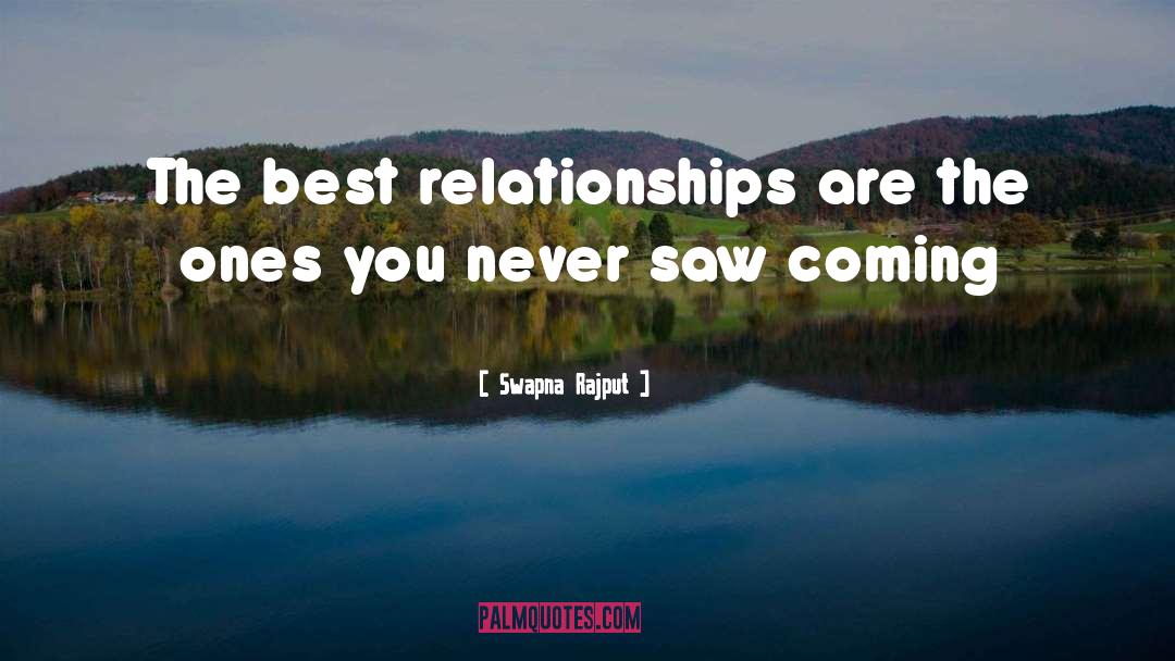 Swapna Rajput Quotes: The best relationships are the