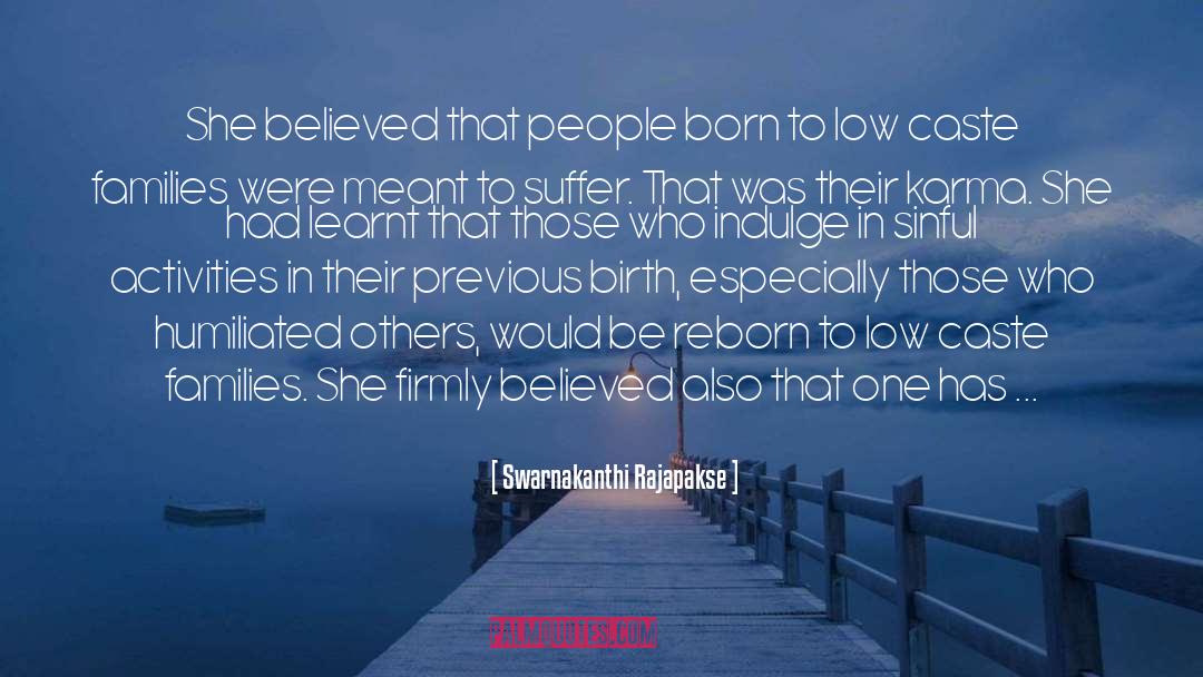 Swarnakanthi Rajapakse Quotes: She believed that people born