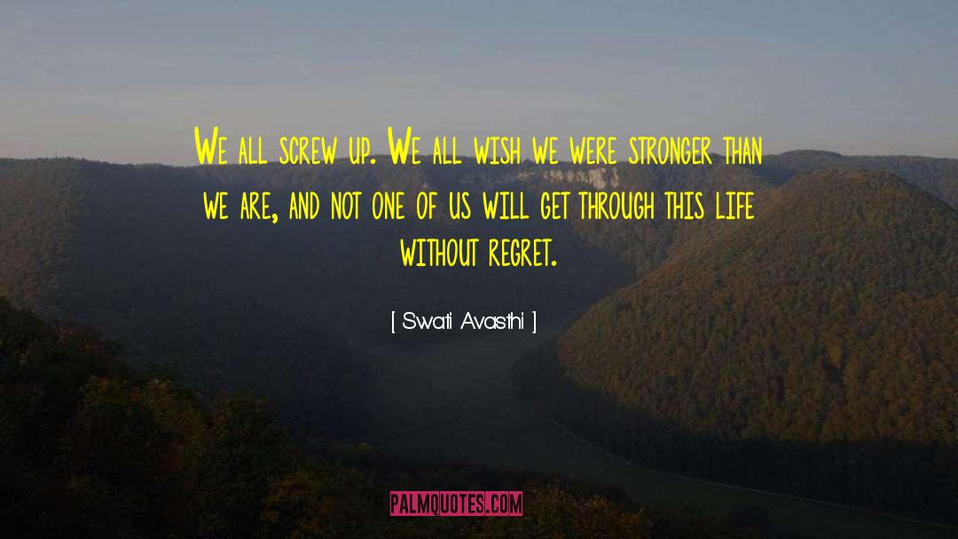 Swati Avasthi Quotes: We all screw up. We