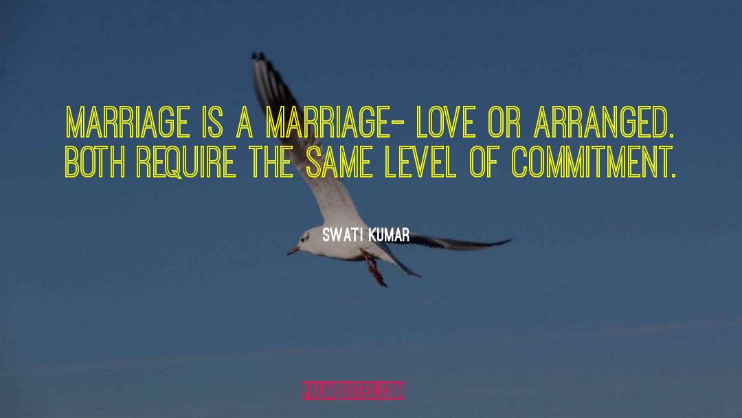 Swati Kumar Quotes: Marriage is a marriage- love