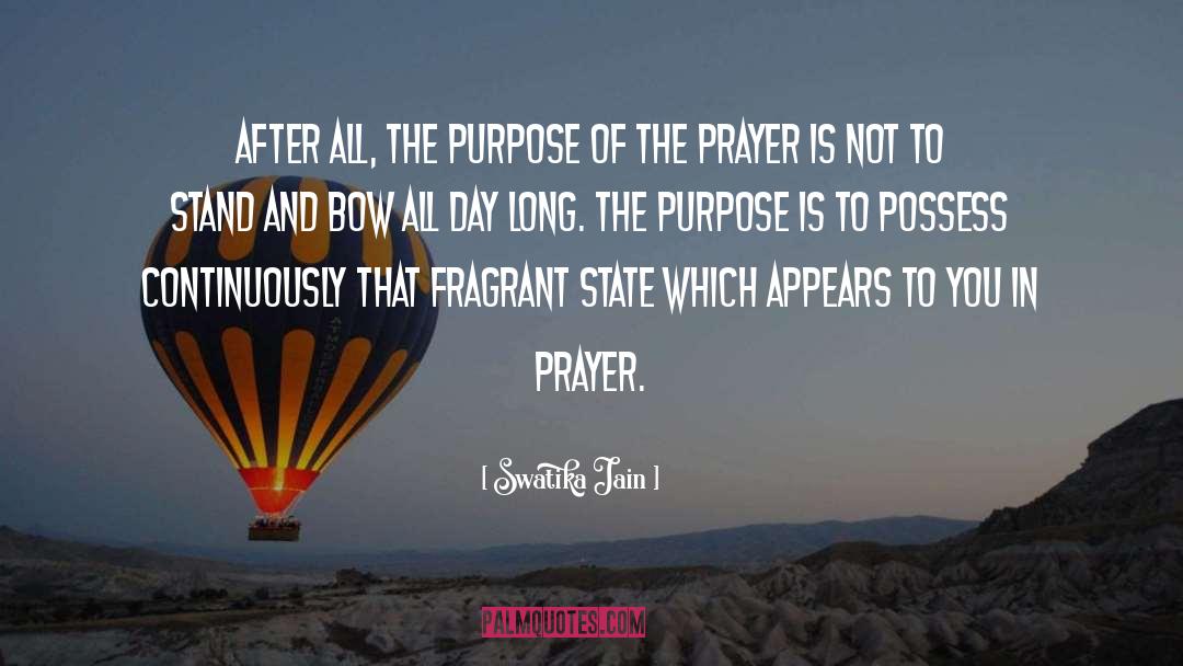 Swatika Jain Quotes: After all, the purpose of