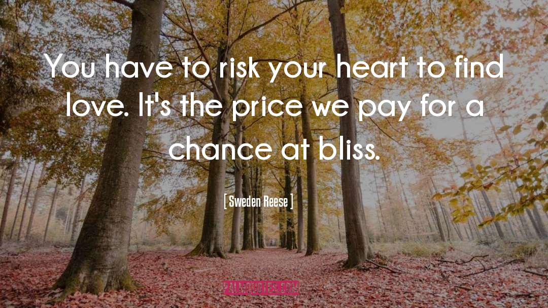 Sweden Reese Quotes: You have to risk your