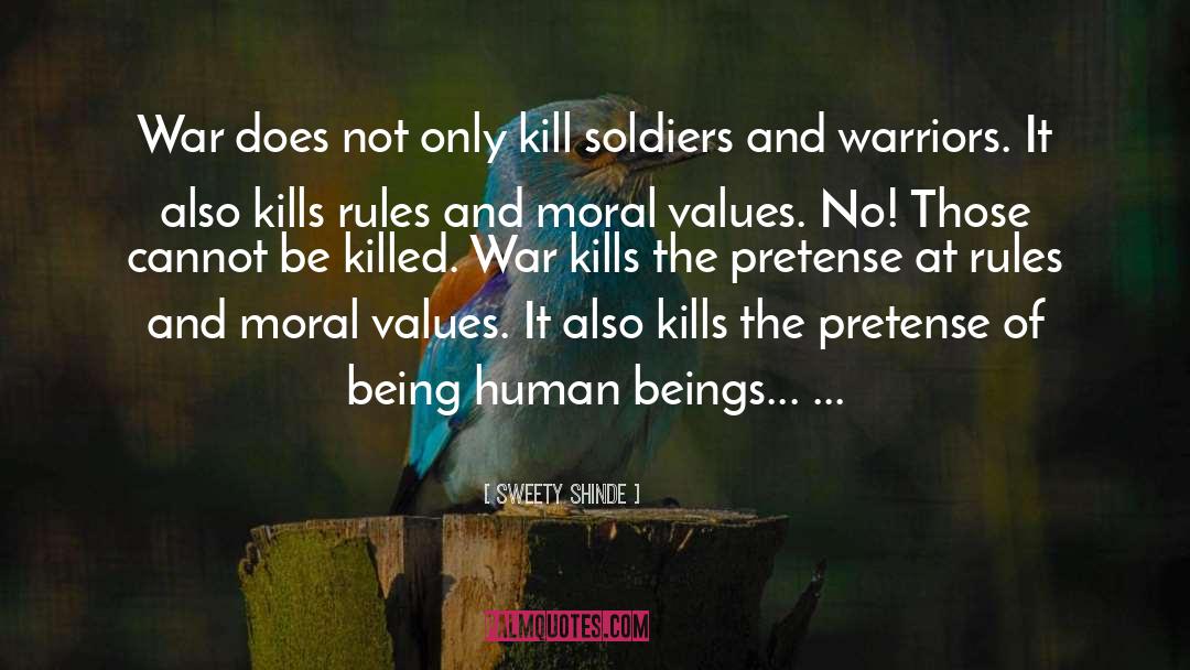 Sweety Shinde Quotes: War does not only kill