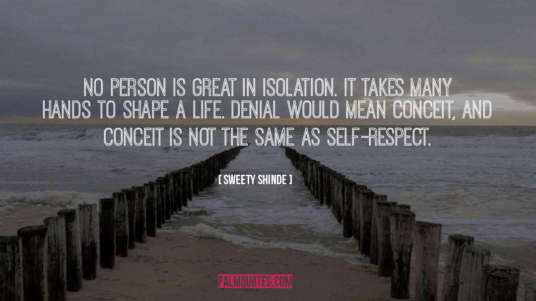 Sweety Shinde Quotes: No person is great in