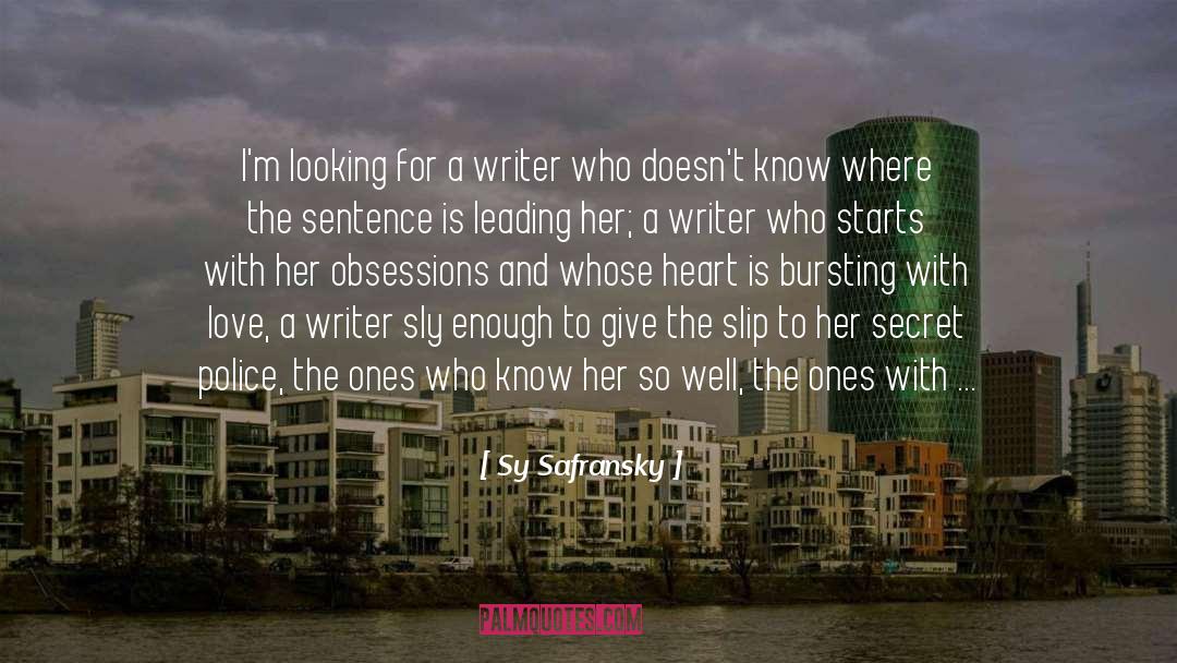 Sy Safransky Quotes: I'm looking for a writer