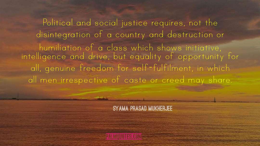 Syama Prasad Mukherjee Quotes: Political and social justice requires,