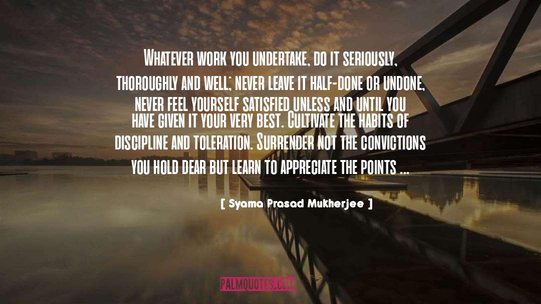 Syama Prasad Mukherjee Quotes: Whatever work you undertake, do