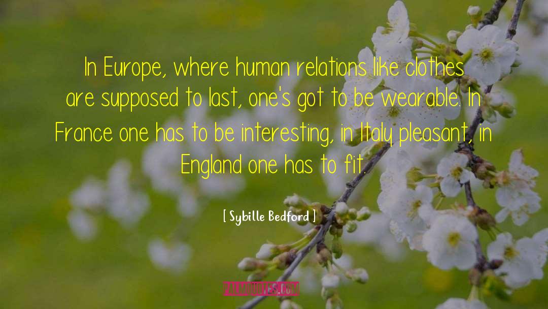 Sybille Bedford Quotes: In Europe, where human relations