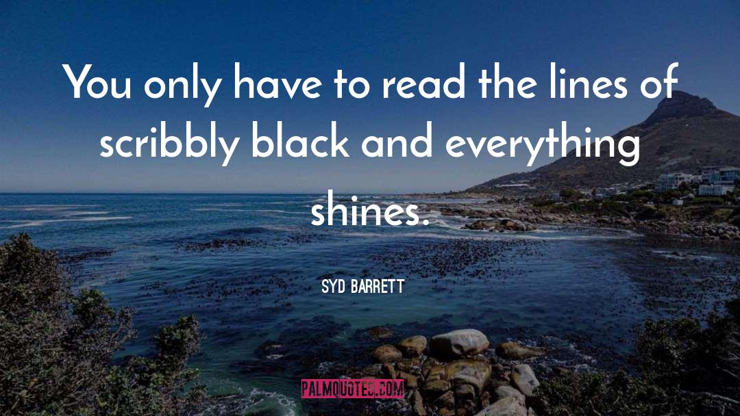 Syd Barrett Quotes: You only have to read