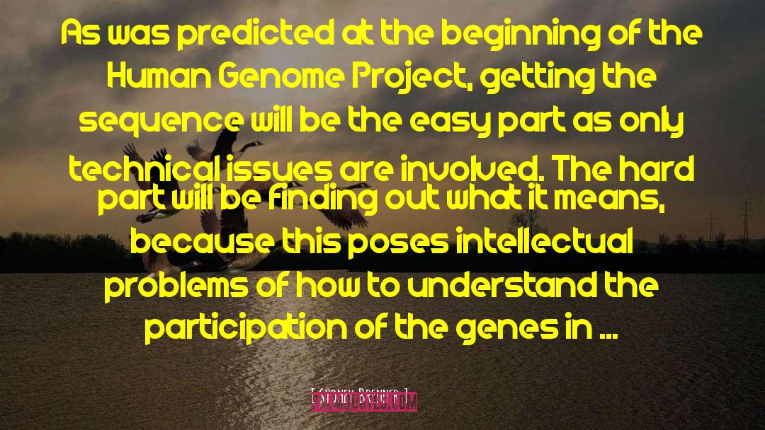 Sydney Brenner Quotes: As was predicted at the