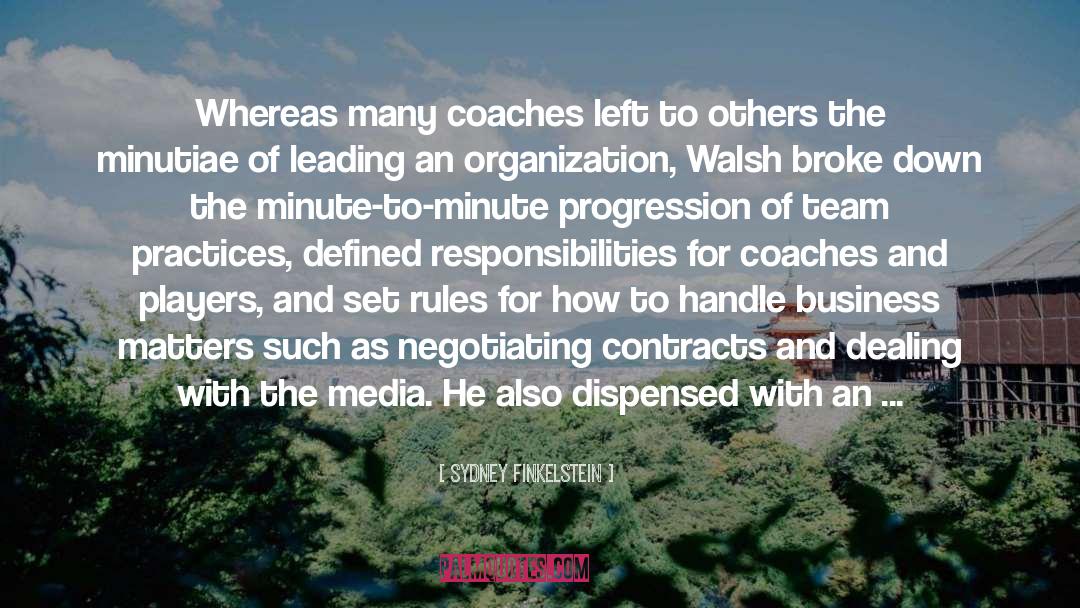 Sydney Finkelstein Quotes: Whereas many coaches left to