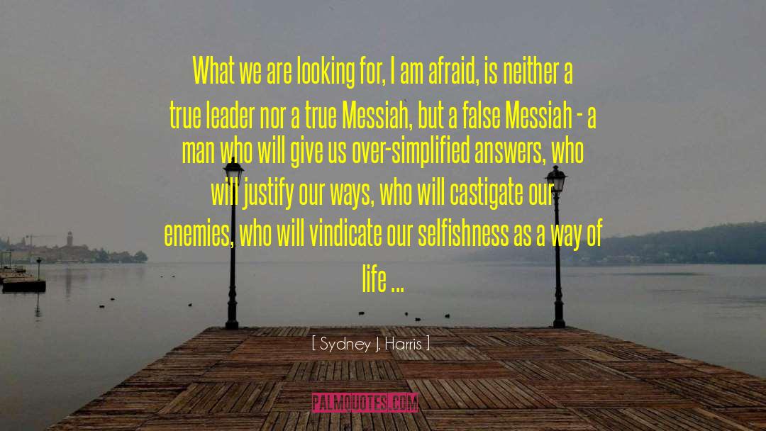 Sydney J. Harris Quotes: What we are looking for,