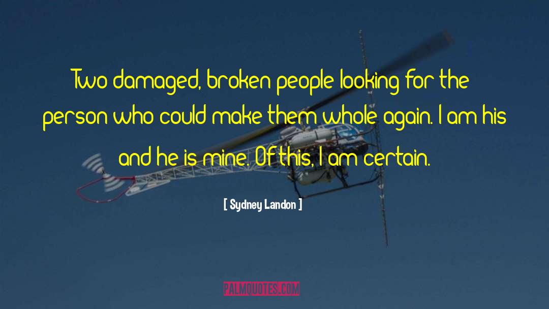 Sydney Landon Quotes: Two damaged, broken people looking