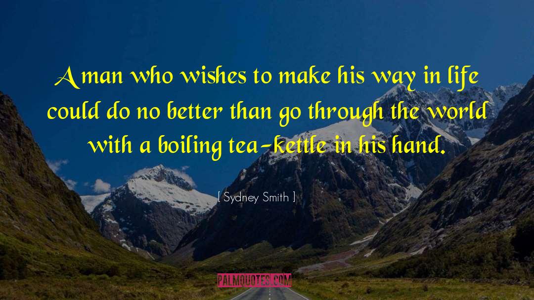 Sydney Smith Quotes: A man who wishes to