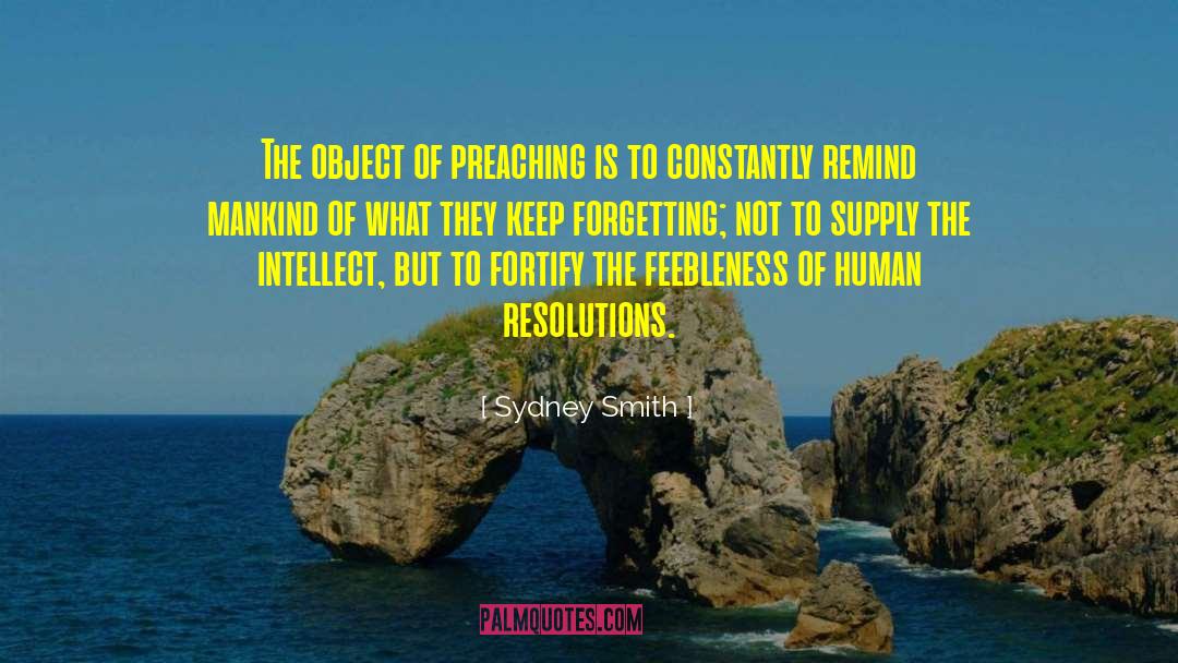 Sydney Smith Quotes: The object of preaching is