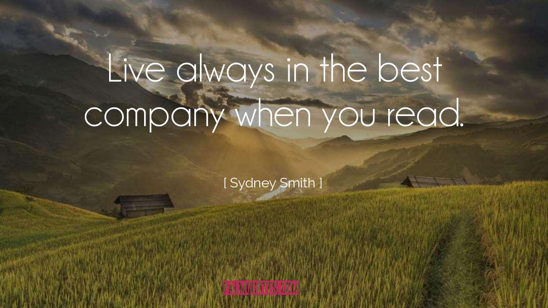 Sydney Smith Quotes: Live always in the best