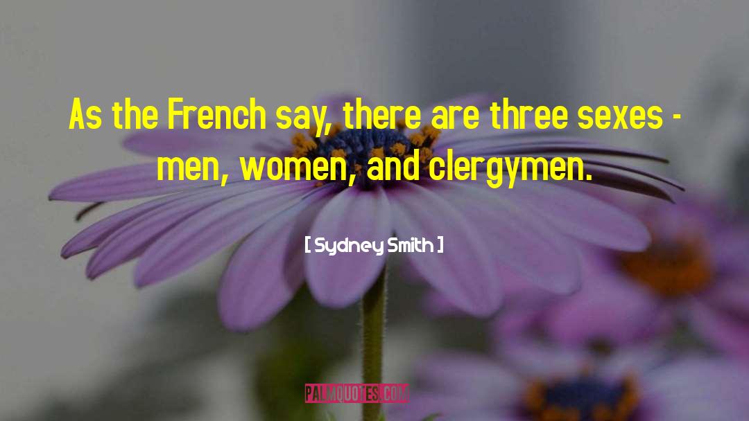 Sydney Smith Quotes: As the French say, there