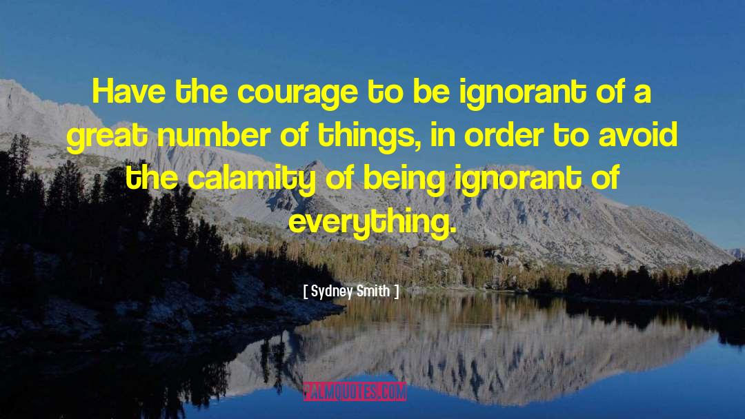 Sydney Smith Quotes: Have the courage to be