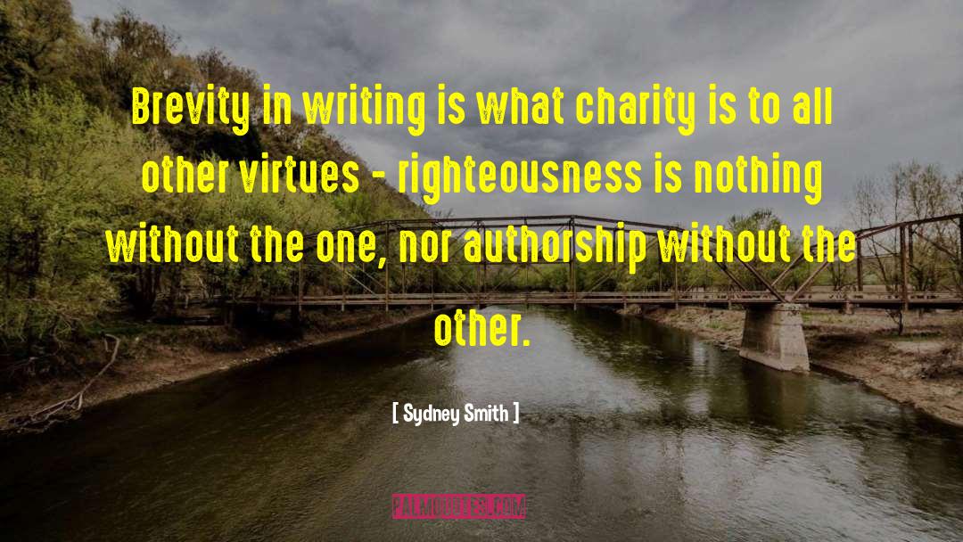 Sydney Smith Quotes: Brevity in writing is <br