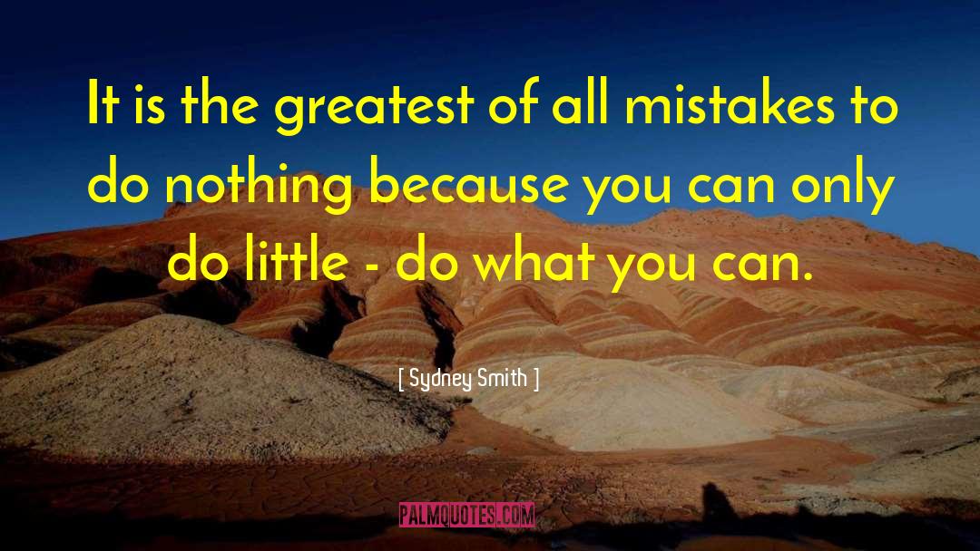 Sydney Smith Quotes: It is the greatest of