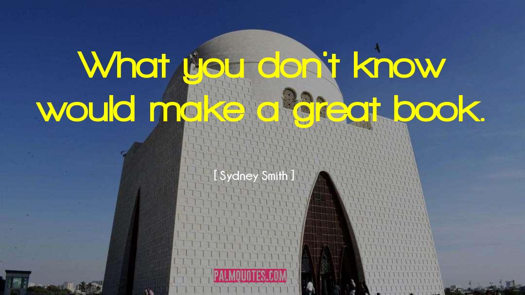 Sydney Smith Quotes: What you don't know would