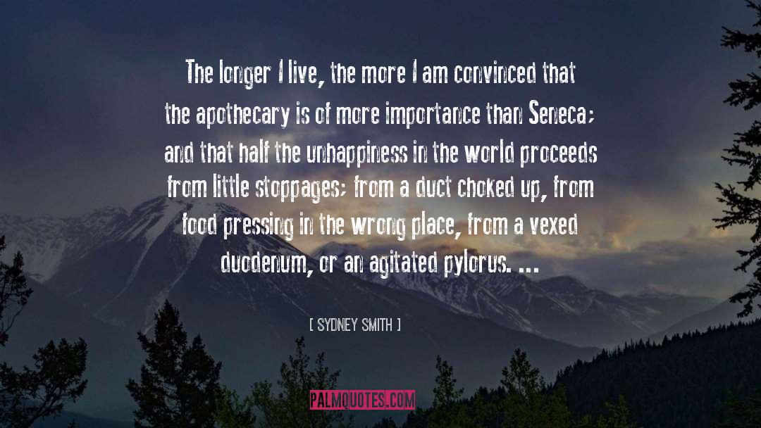 Sydney Smith Quotes: The longer I live, the
