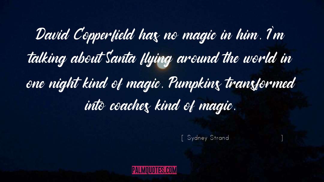 Sydney Strand Quotes: David Copperfield has no magic