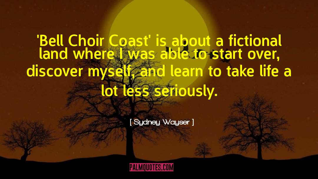 Sydney Wayser Quotes: 'Bell Choir Coast' is about