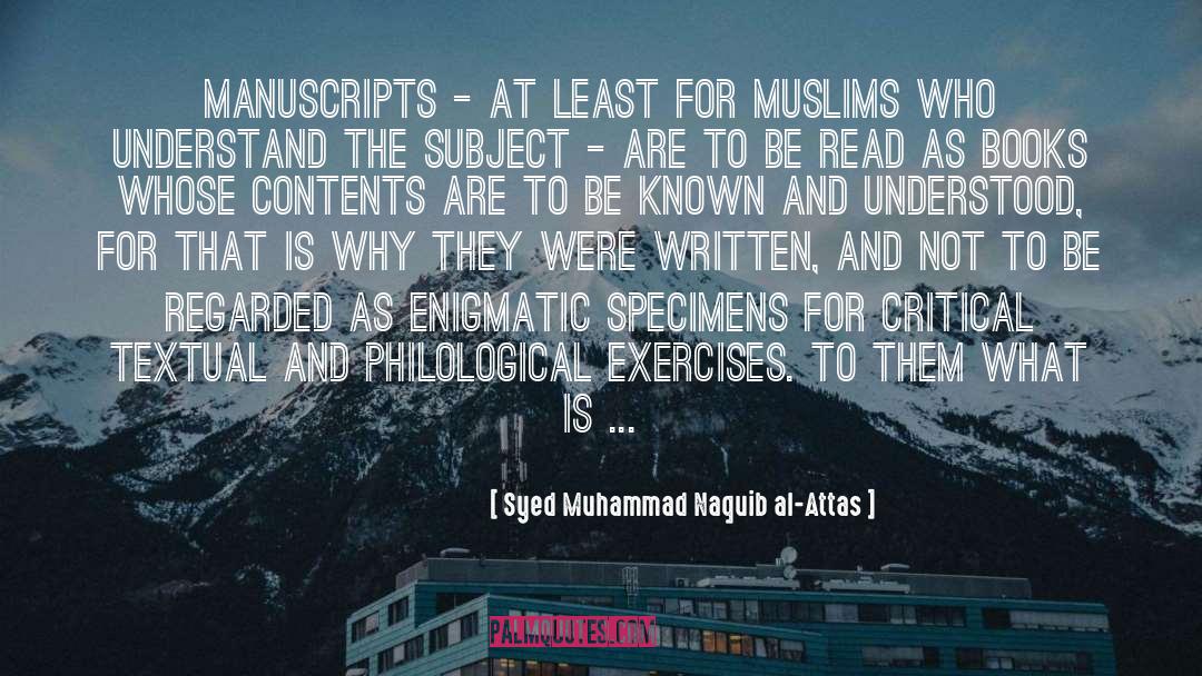 Syed Muhammad Naquib Al-Attas Quotes: Manuscripts - at least for