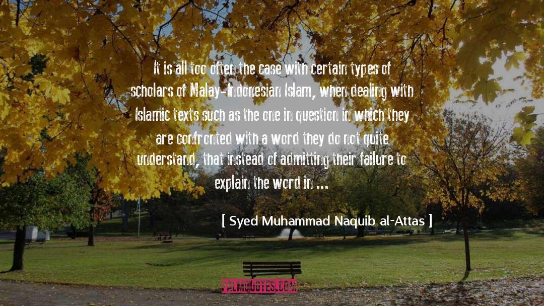 Syed Muhammad Naquib Al-Attas Quotes: It is all too often