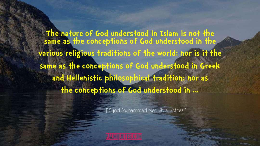 Syed Muhammad Naquib Al-Attas Quotes: The nature of God understood