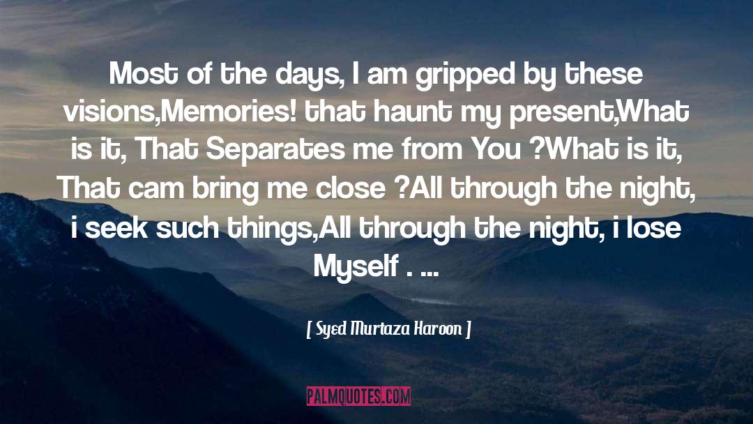 Syed Murtaza Haroon Quotes: Most of the days, I