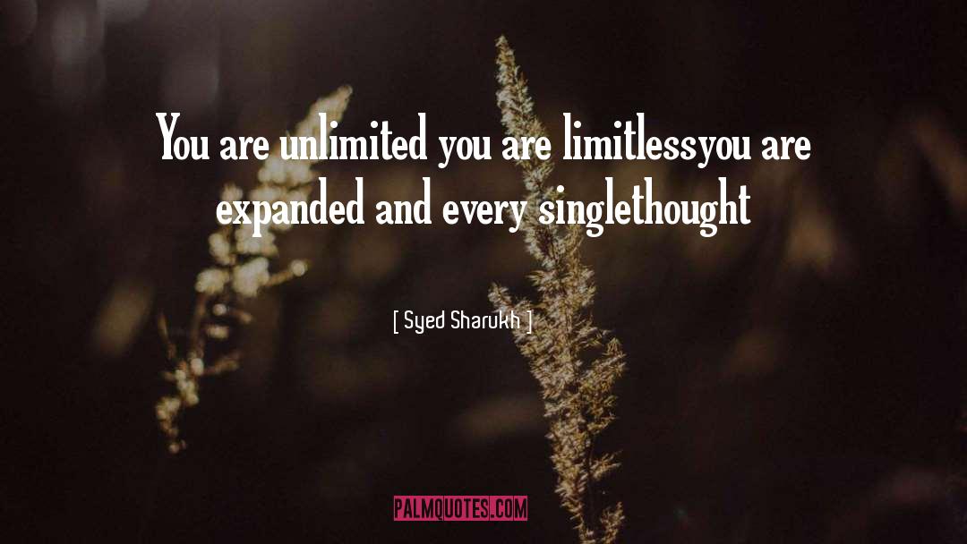 Syed Sharukh Quotes: You are unlimited you are