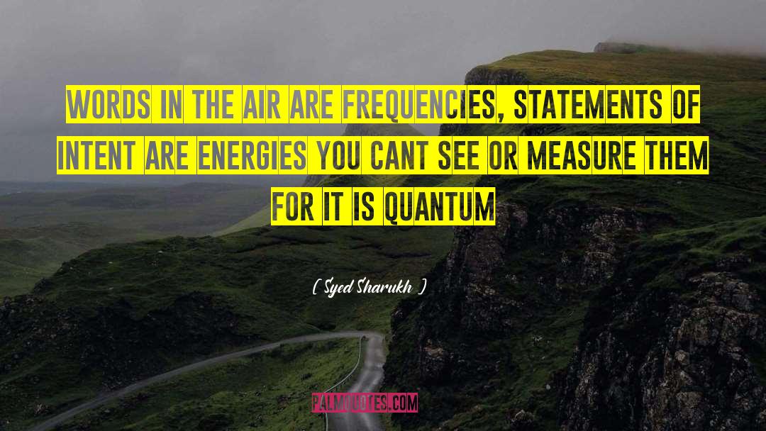 Syed Sharukh Quotes: Words in the air are