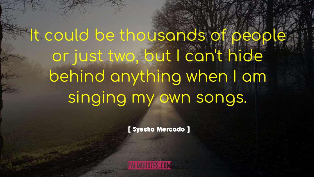 Syesha Mercado Quotes: It could be thousands of