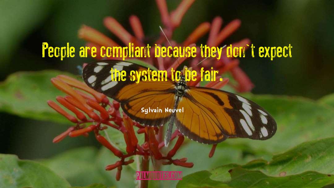 Sylvain Neuvel Quotes: People are compliant because they