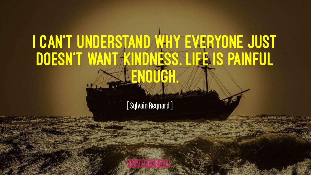 Sylvain Reynard Quotes: I can't understand why everyone
