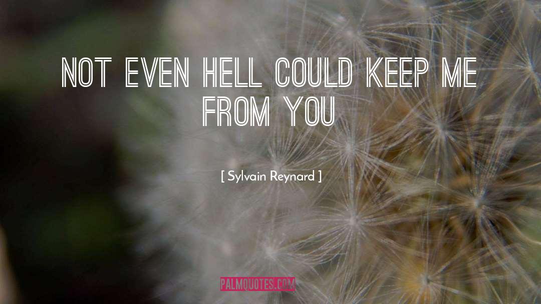 Sylvain Reynard Quotes: Not even Hell could keep