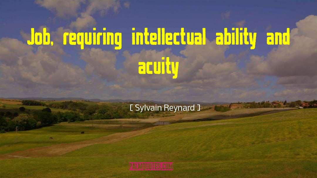 Sylvain Reynard Quotes: Job, requiring intellectual ability and